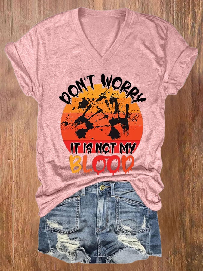Don't Worry It'S Not My Blood Women's Casual Printed T-Shirt