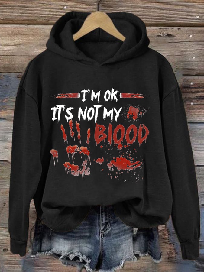 Women's I'M Ok It'S Not My Blood Print Hoodie Long Sleeve Sweatshirt
