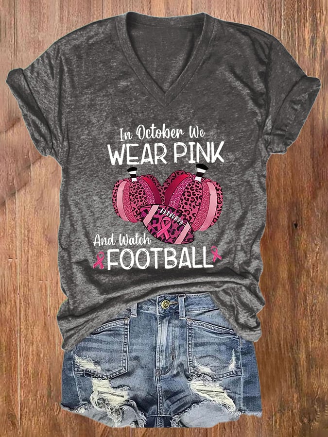 V-neck Breast Cancer Awareness In October We Wear Pink And Watch Football Print T-Shirt