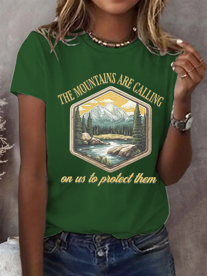 Women's The Mountains Are Calling On Us To Protect Them Print Round Neck T-Shirt