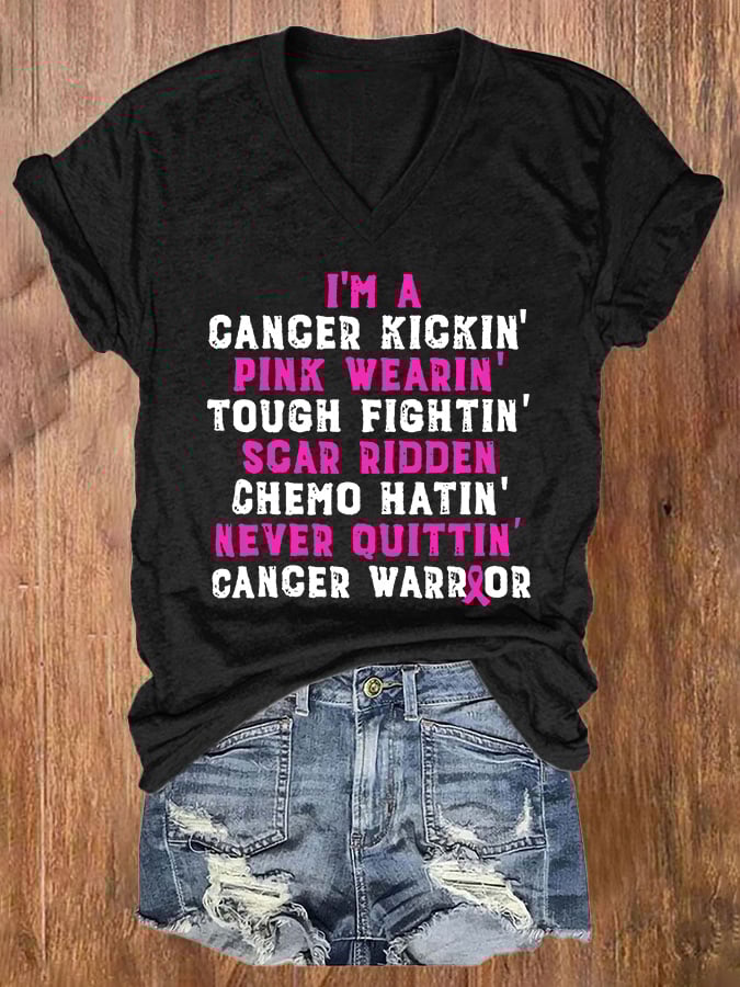 V-neck I'm A Cancer Kickin' Pink Wearin' Tough Fightin' Scar Ridden Chemo Hatin' Never Ouittin' Cancer Warrior T-Shirt
