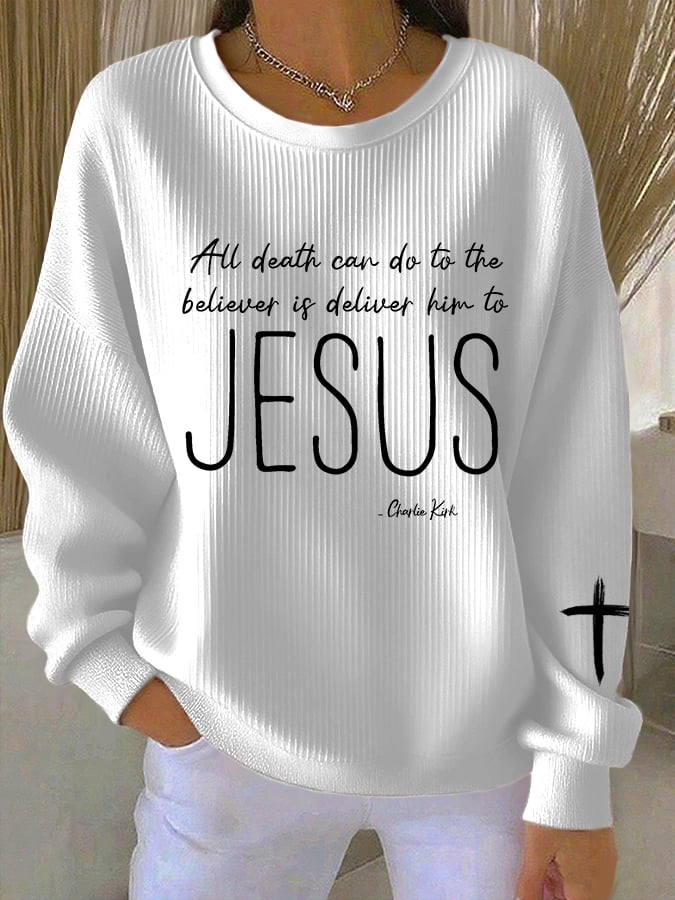 Women's All Death Can Do To The Believer Is Deliver Him To Jesus Print Casual Sweatshirt