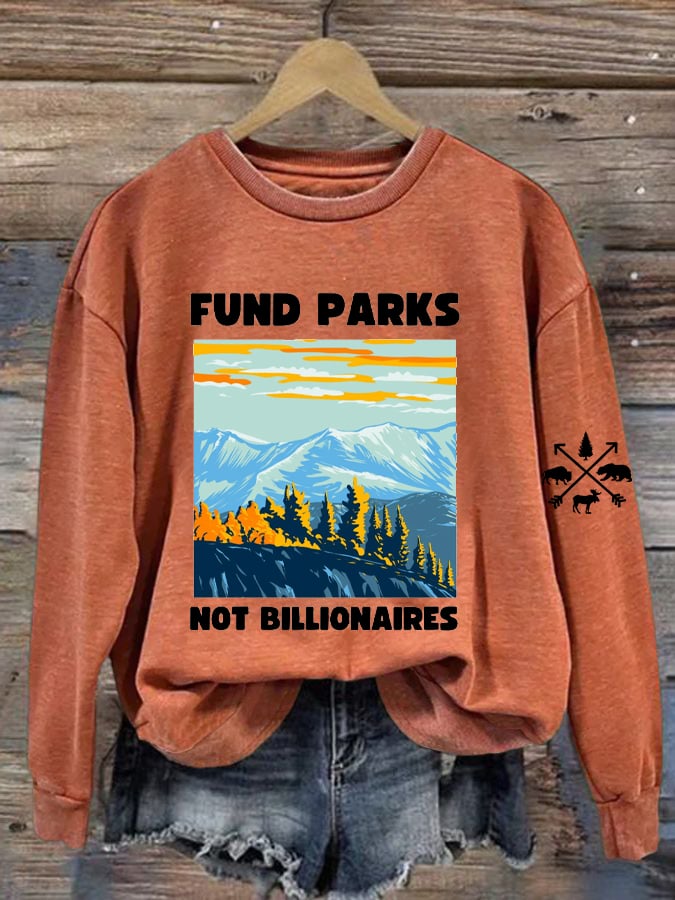 Women Fund Parks Not Billionaires Print Sweatshirt