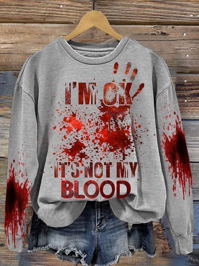 Women's I'M Ok It'S Not My Blood Printed Casual Long Sleeve Sweatshirt