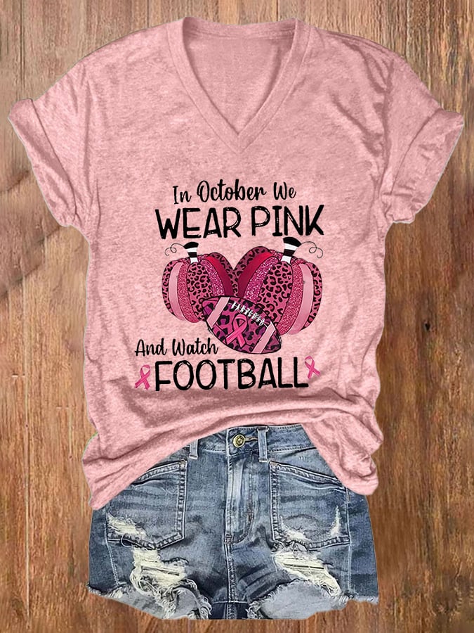 V-neck Breast Cancer Awareness In October We Wear Pink And Watch Football Print T-Shirt