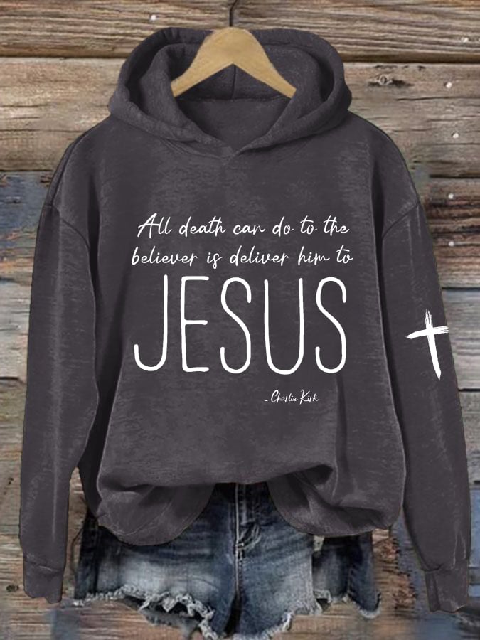 Women's All Death Can Do To The Believer Is Deliver Him To Jesus Print Casual Sweatshirt