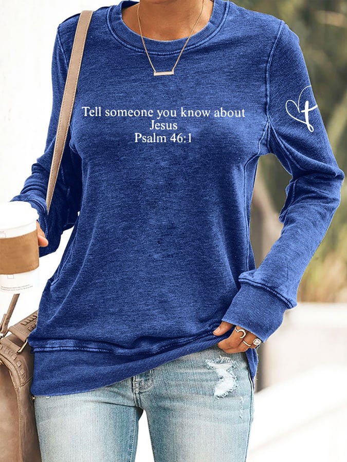 Retro Tell Someone You Know About Jesus Psalm 46:1 Print Sweatshirt