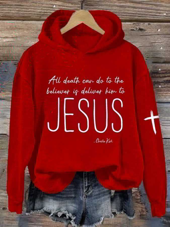 Women's All Death Can Do To The Believer Is Deliver Him To Jesus Print Casual Sweatshirt
