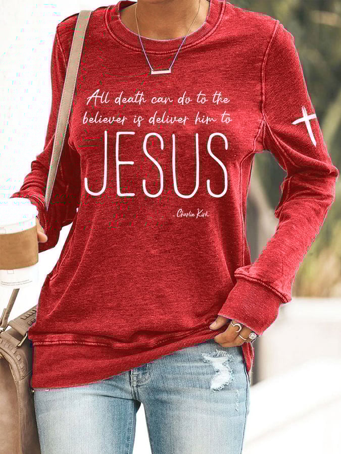 Women's All Death Can Do To The Believer Is Deliver Him To Jesus Print Round Neck Sweatshirt