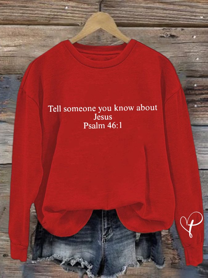 Retro Tell Someone You Know About Jesus Psalm 46:1 Print Sweatshirt