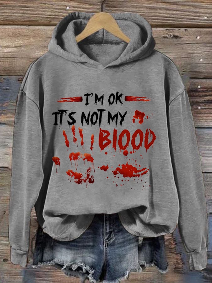 Women's I'M Ok It'S Not My Blood Print Hoodie Long Sleeve Sweatshirt