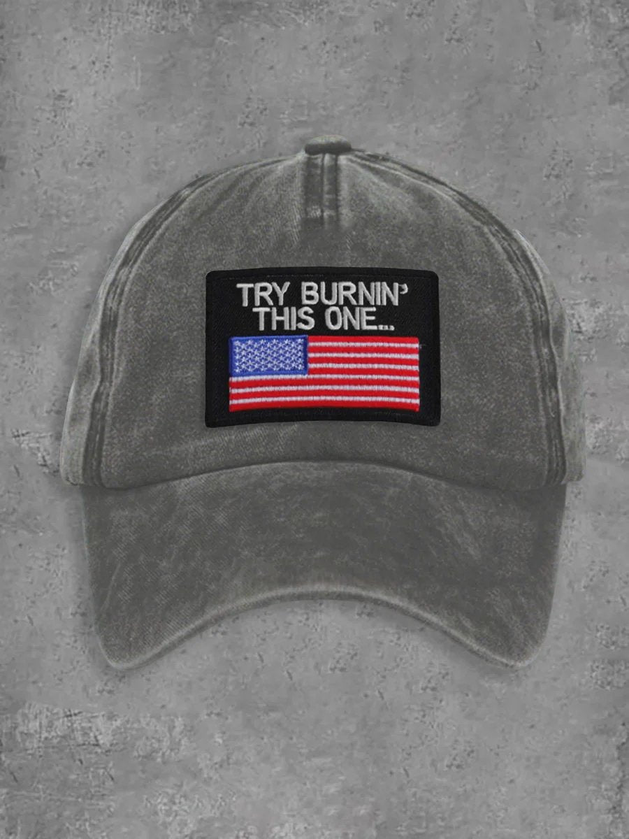 TRY BURNIN THIS ONE... Printed Baseball Cap