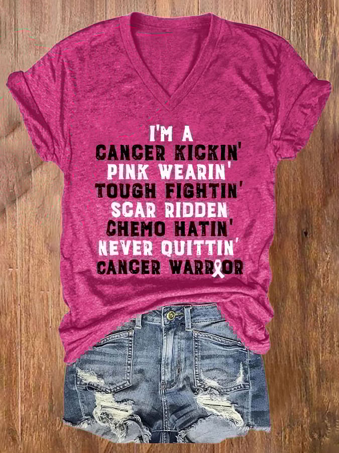 V-neck I'm A Cancer Kickin' Pink Wearin' Tough Fightin' Scar Ridden Chemo Hatin' Never Ouittin' Cancer Warrior T-Shirt