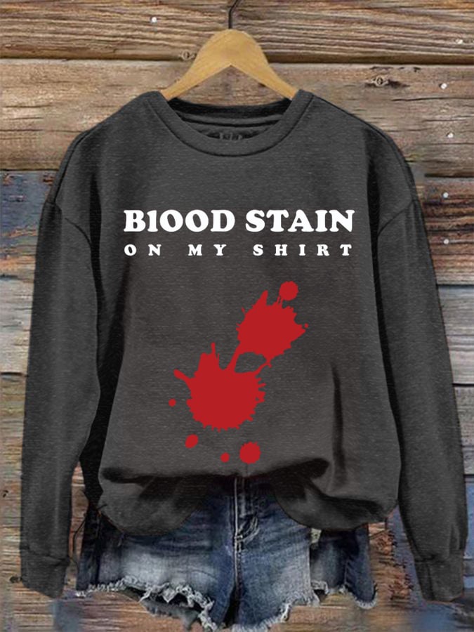 Women's Halloween Blood Stain On My Shirt Printed Sweatshirt