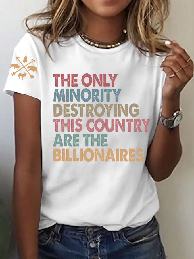 Women The Only Minority Destroying This Country Are Billionaire Printed T-Shirts