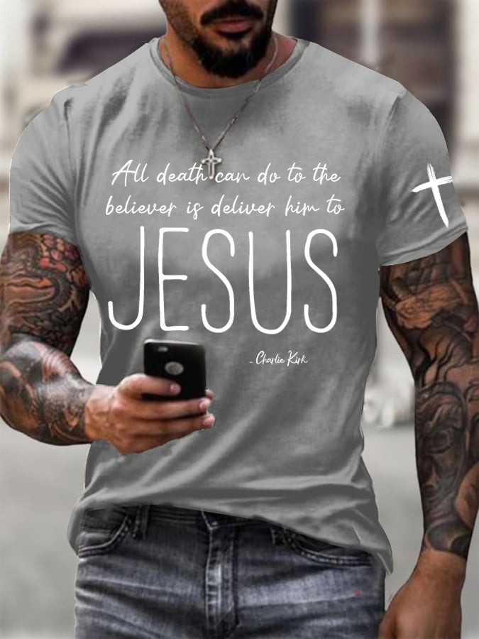 Men's All Death Can Do To The Believer Is Deliver Him To Jesus Printed Round Neck T-Shirt