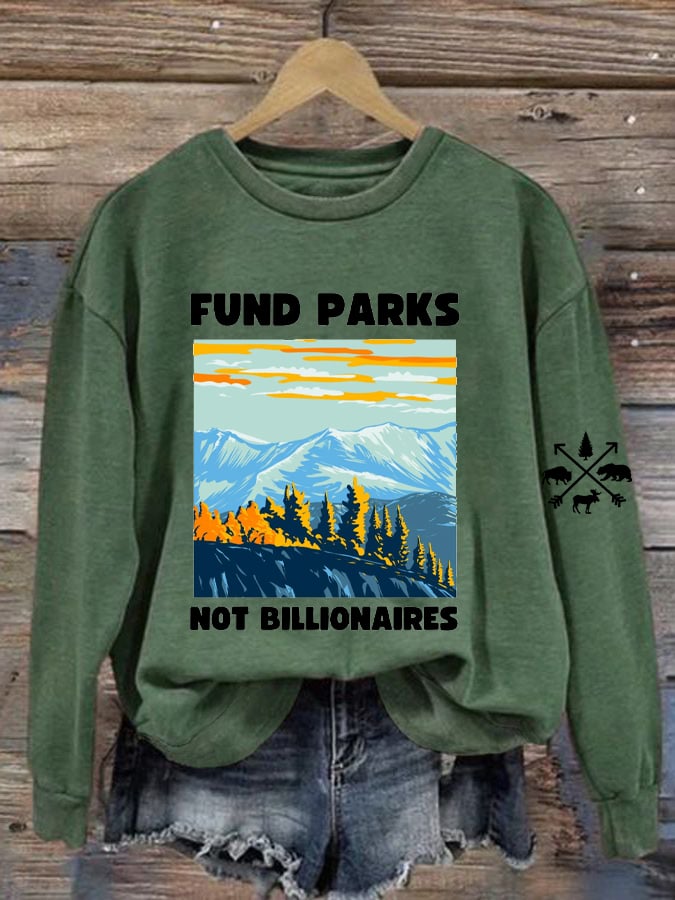 Women Fund Parks Not Billionaires Print Sweatshirt