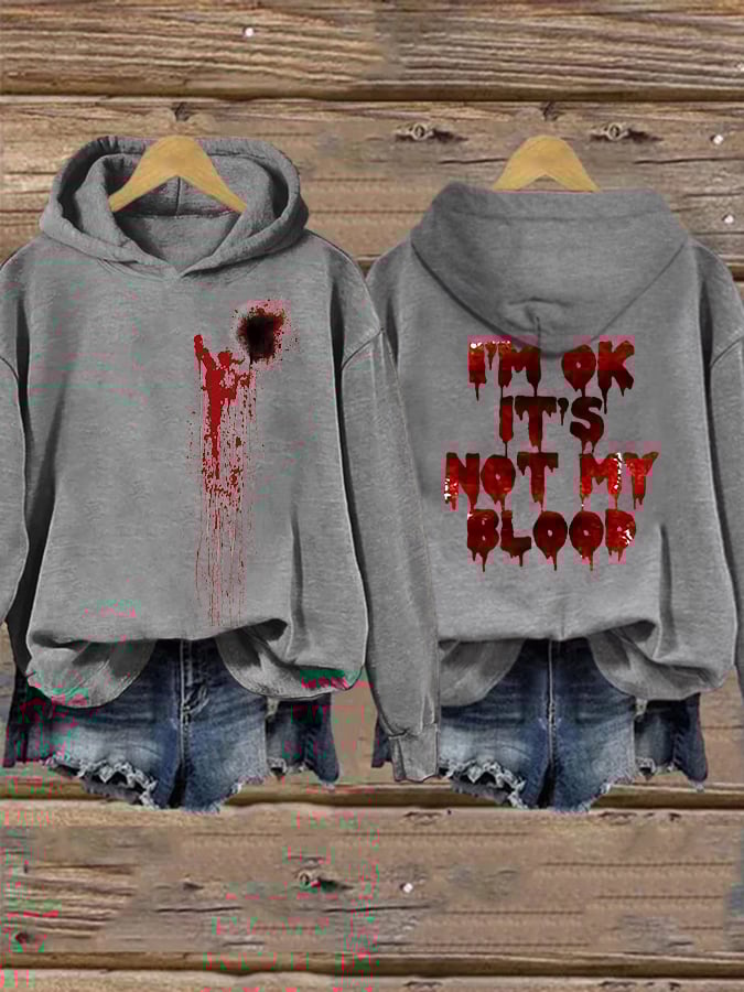 Women's I'M Ok It'S Not My Blood Print Hoodie