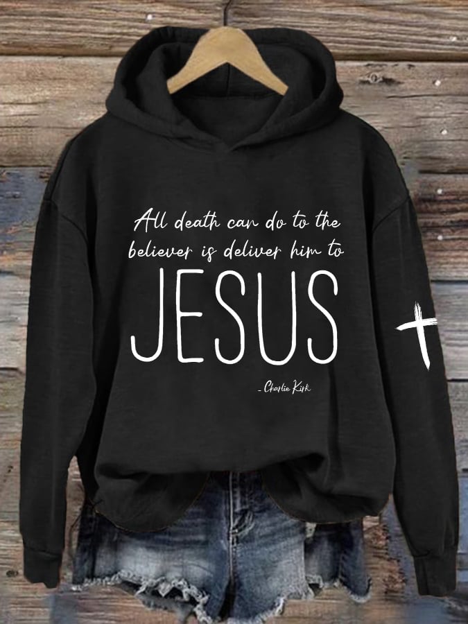 Women's All Death Can Do To The Believer Is Deliver Him To Jesus Print Casual Sweatshirt