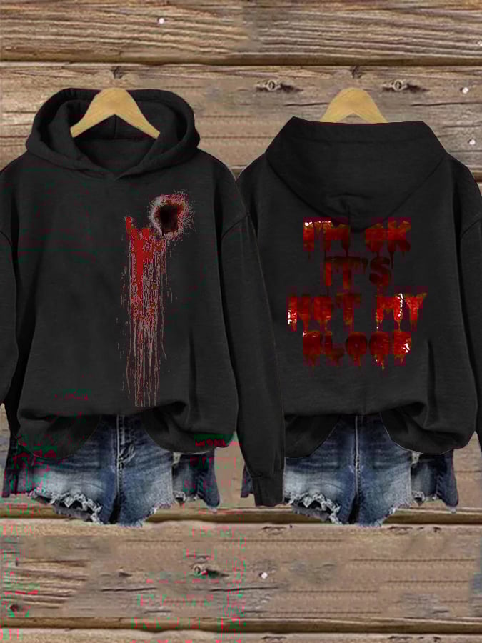 Women's I'M Ok It'S Not My Blood Print Hoodie