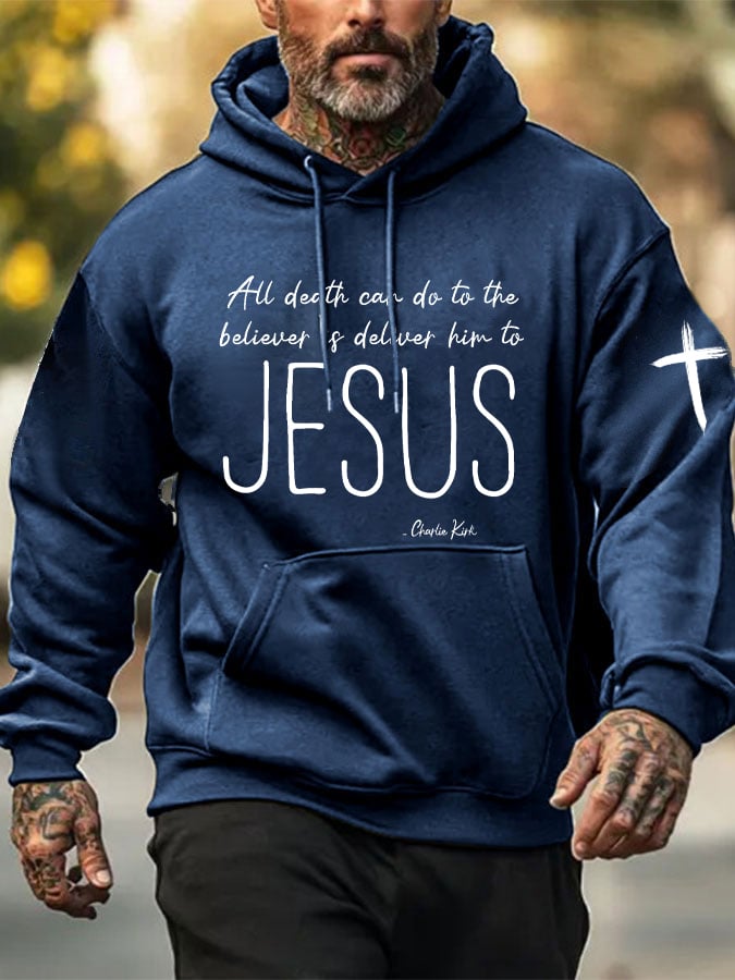 Men's All Death Can Do To The Believer Is Deliver Him To Jesus Print Hoodie