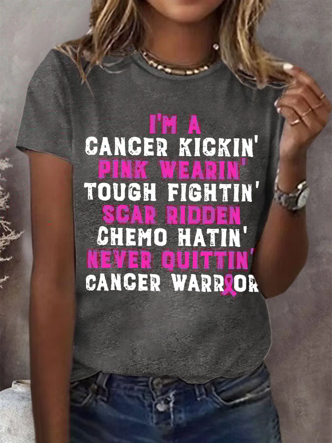 Women's I'm A Cancer Kickin' Pink Wearin' Tough Fightin' Scar Ridden Chemo Hatin' Never Ouittin' Cancer Warrior T-Shirt