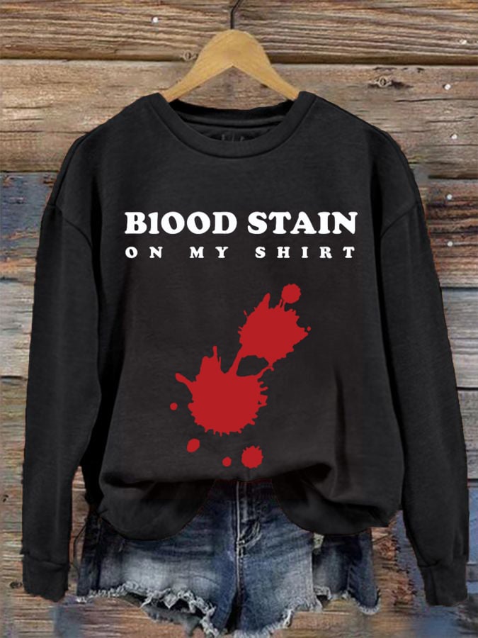 Women's Halloween Blood Stain On My Shirt Printed Sweatshirt
