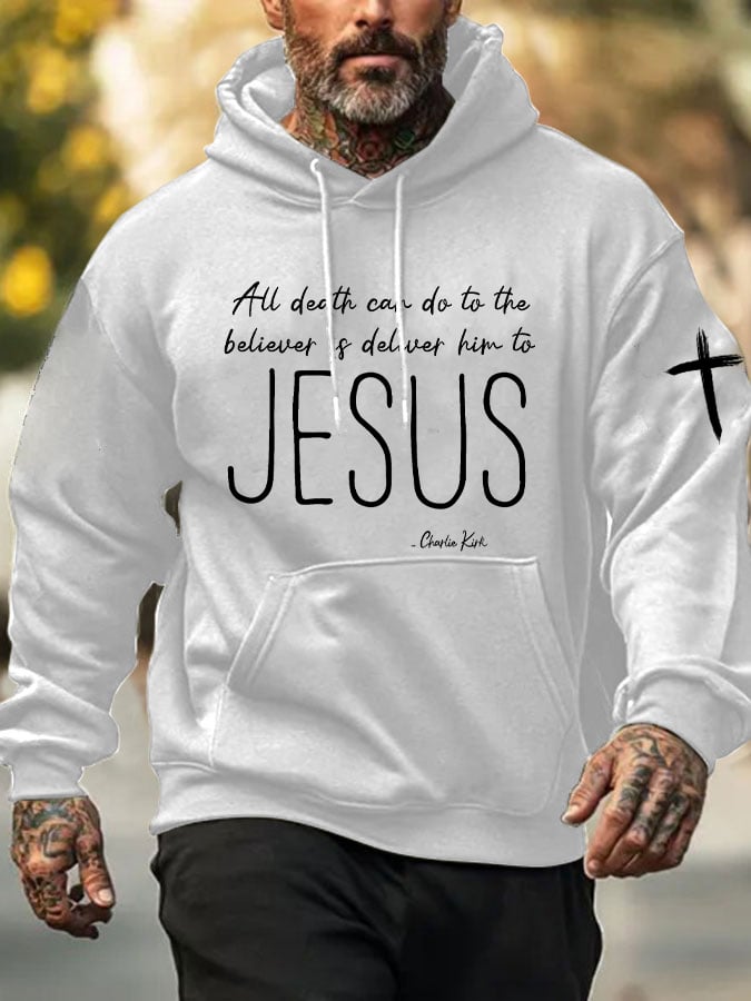 Men's All Death Can Do To The Believer Is Deliver Him To Jesus Print Hoodie