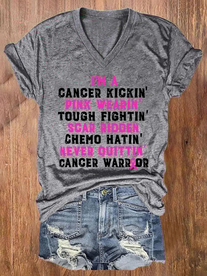 V-neck I'm A Cancer Kickin' Pink Wearin' Tough Fightin' Scar Ridden Chemo Hatin' Never Ouittin' Cancer Warrior T-Shirt