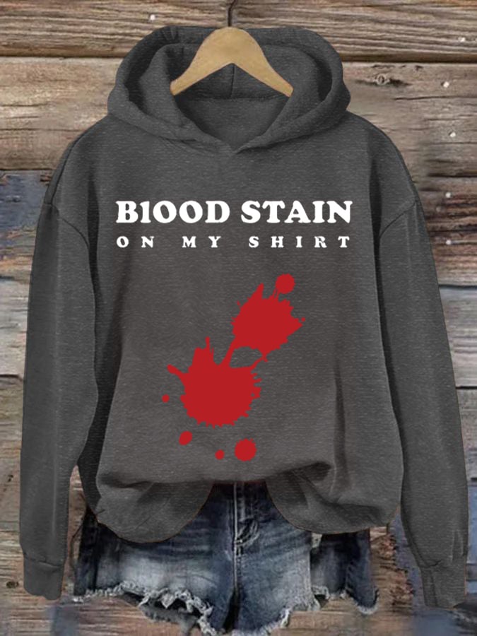 Women's Halloween Blood Stain On My Shirt Printed Hoodie