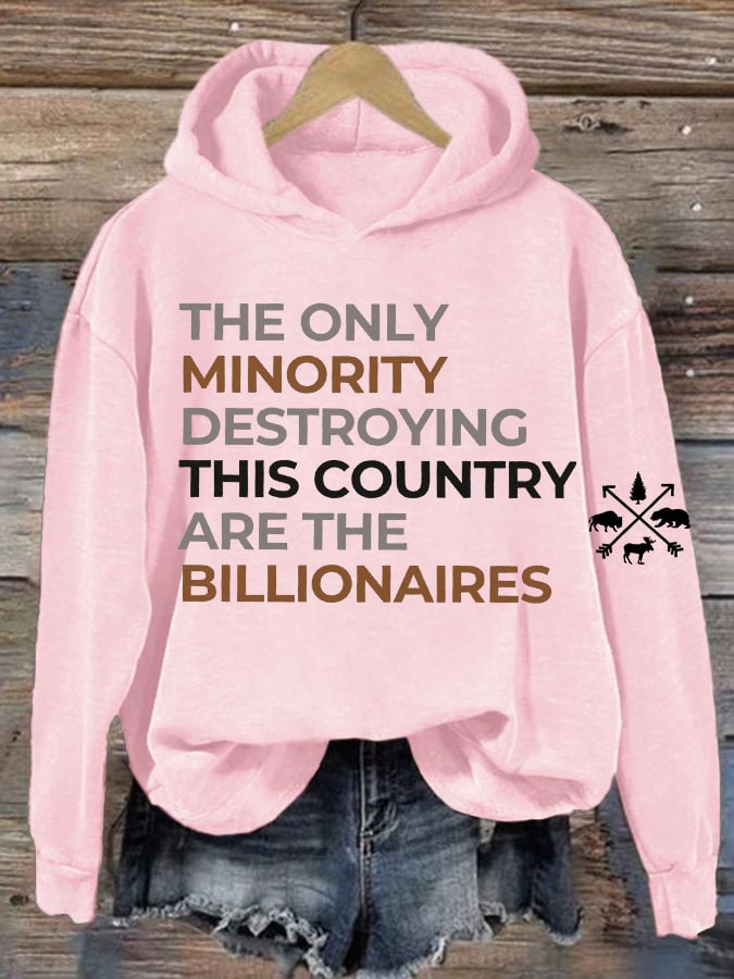 The Only Minority Group Destroying This Country Is The Billionaire Print Sweatshirt