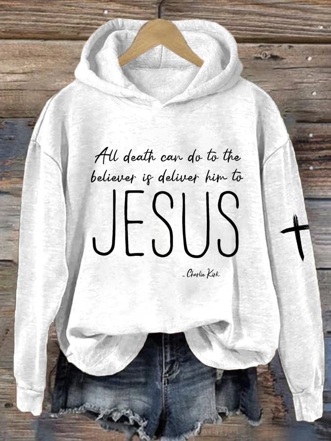 Women's All Death Can Do To The Believer Is Deliver Him To Jesus Print Casual Sweatshirt