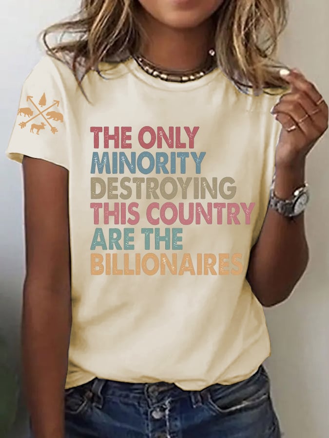 Women The Only Minority Destroying This Country Are Billionaire Printed T-Shirts