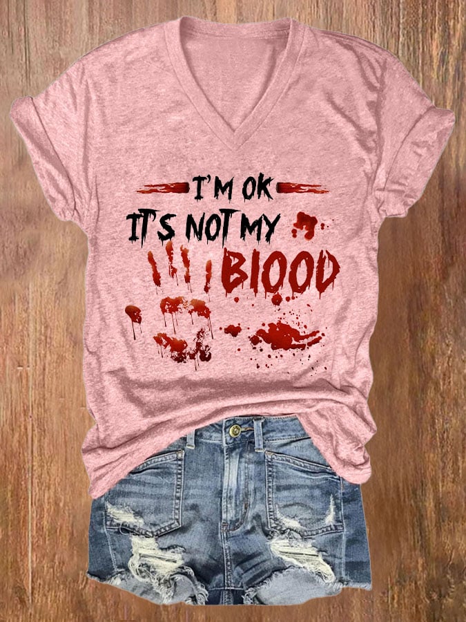 I'M Ok It'S Not My Blood Women's Casual Printed T-Shirt