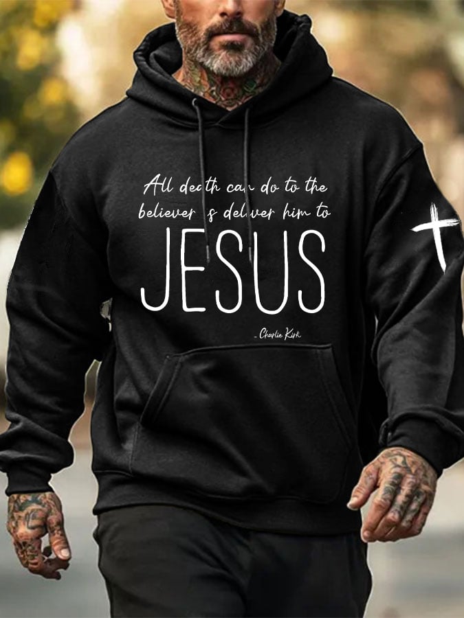 Men's All Death Can Do To The Believer Is Deliver Him To Jesus Print Hoodie