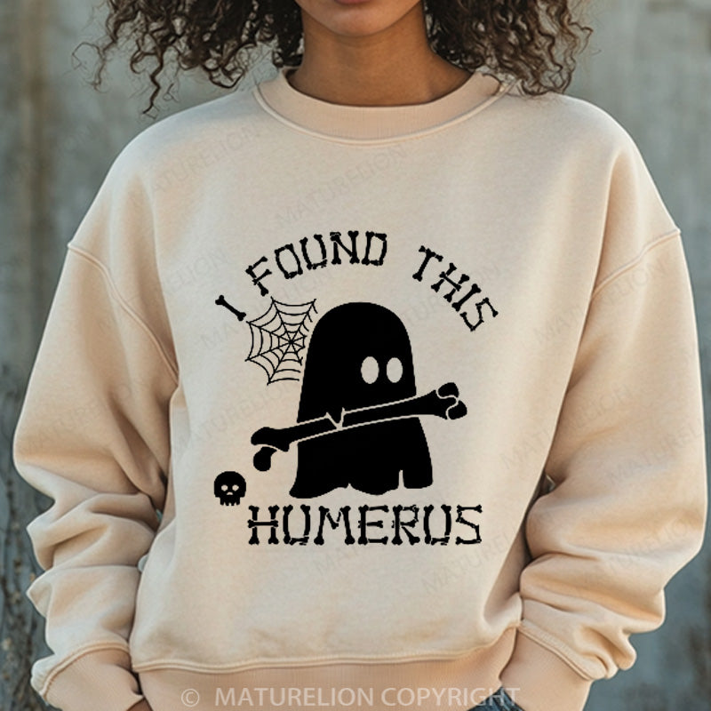 Maturelion Halloween Sweatshirt I Found This Humerus Ghost Women Washed Sweatshirt