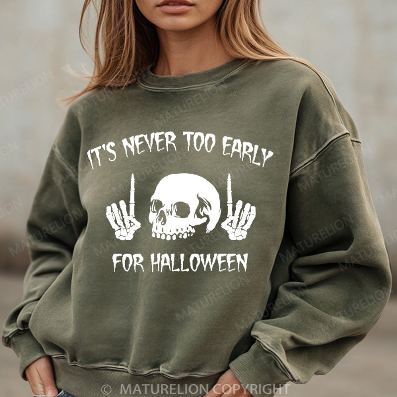 Maturelion Halloween Sweatshirt It's Never Too Early For Halloween Women Washed Sweatshirt
