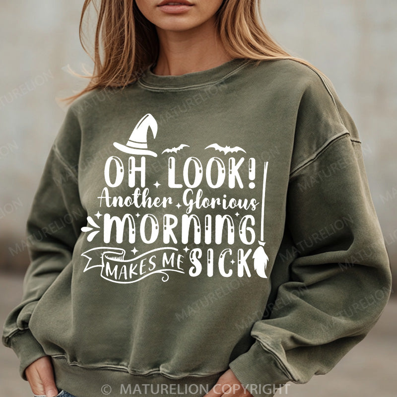 Maturelion Halloween Sweatshirt Oh Look Another Glorious Morning Makes Me Sick Women Washed Sweatshirt