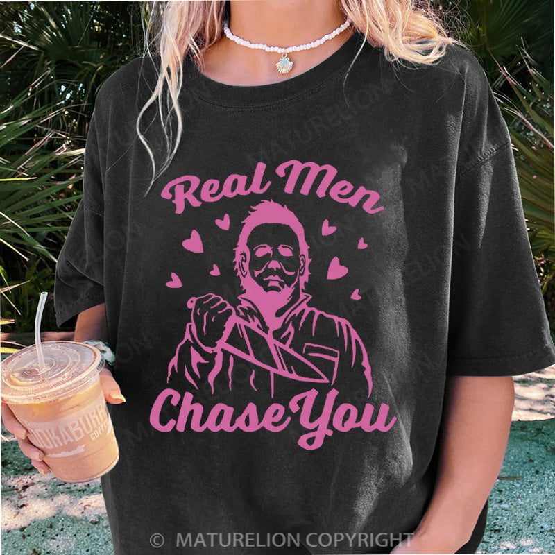 Maturelion Women's T-shirt Real Men Chase You DTG Washed T-shirt