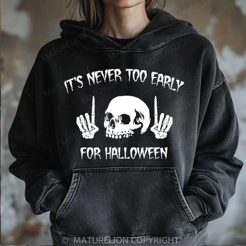 Maturelion Halloween Hoodie It's Never Too Early For Halloween Women Washed Hoodie