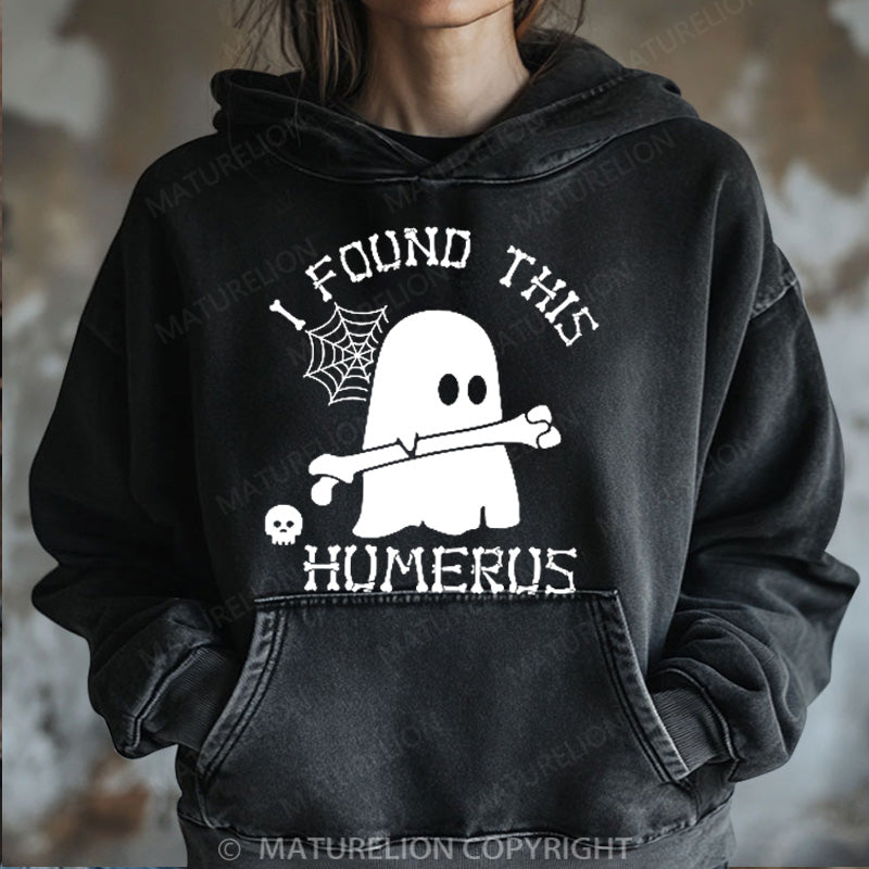 Maturelion Halloween Hoodie I Found This Humerus Ghost Women Washed Hoodie