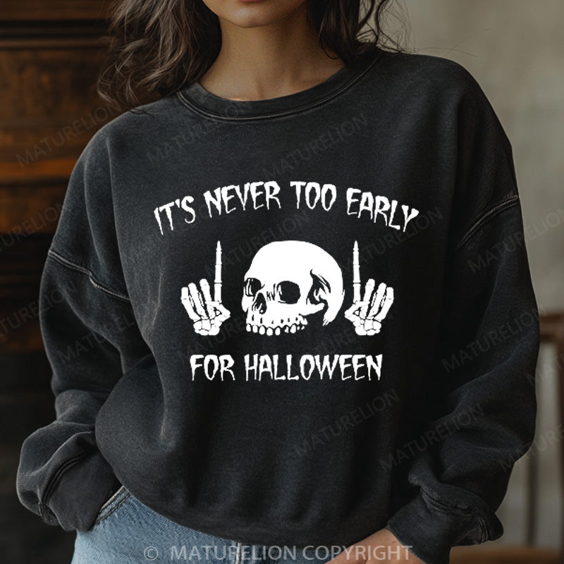 Maturelion Halloween Sweatshirt It's Never Too Early For Halloween Women Washed Sweatshirt