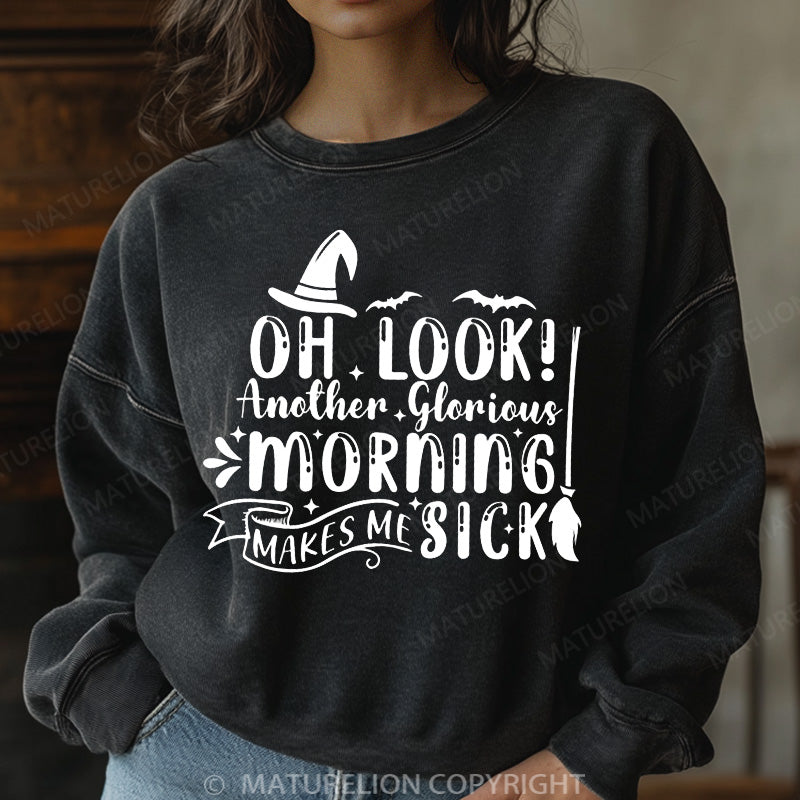 Maturelion Halloween Sweatshirt Oh Look Another Glorious Morning Makes Me Sick Women Washed Sweatshirt