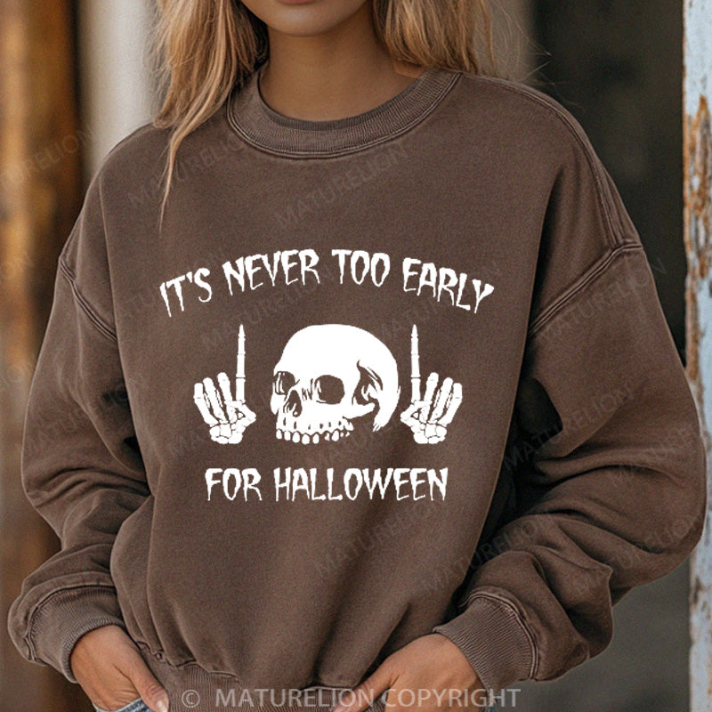 Maturelion Halloween Sweatshirt It's Never Too Early For Halloween Women Washed Sweatshirt