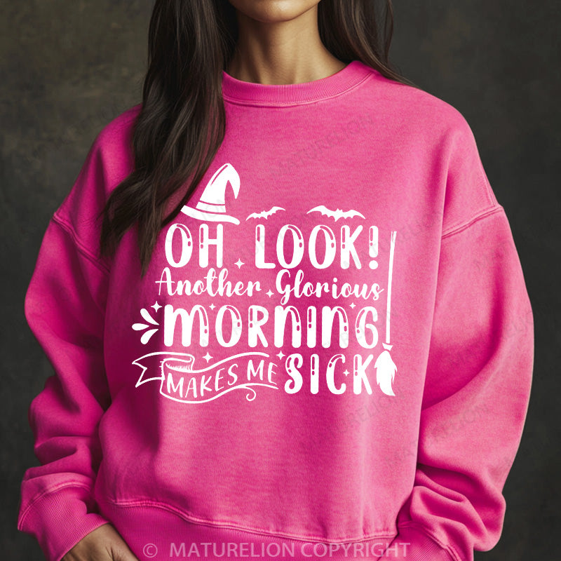 Maturelion Halloween Sweatshirt Oh Look Another Glorious Morning Makes Me Sick Women Washed Sweatshirt