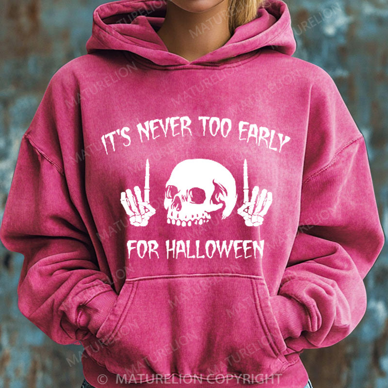 Maturelion Halloween Hoodie It's Never Too Early For Halloween Women Washed Hoodie