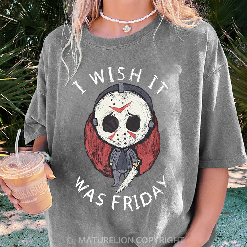 Maturelion Women's T-shirt I Wish It Was Friday Jason Voorhees DTG Washed T-shirt