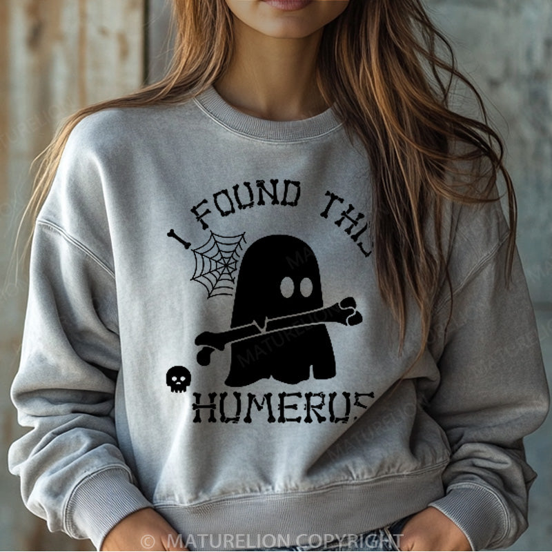Maturelion Halloween Sweatshirt I Found This Humerus Ghost Women Washed Sweatshirt