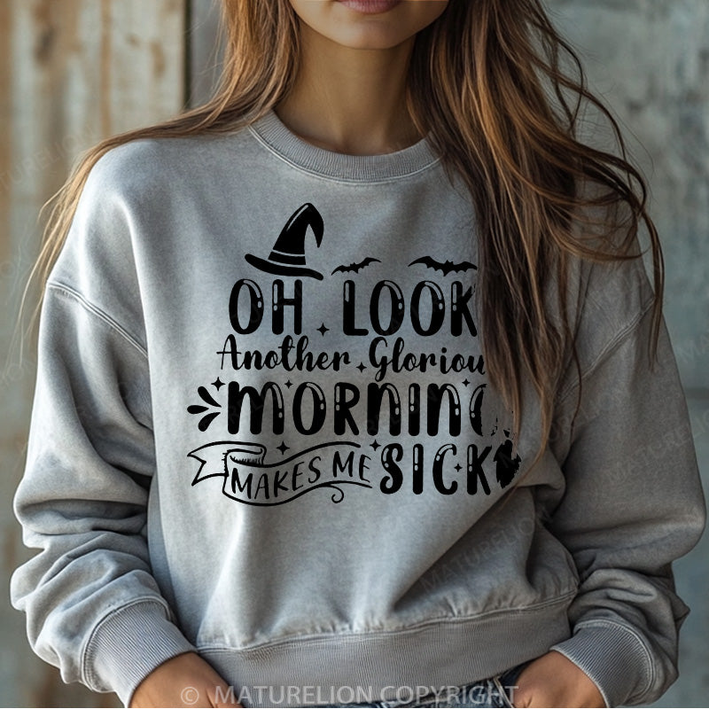 Maturelion Halloween Sweatshirt Oh Look Another Glorious Morning Makes Me Sick Women Washed Sweatshirt