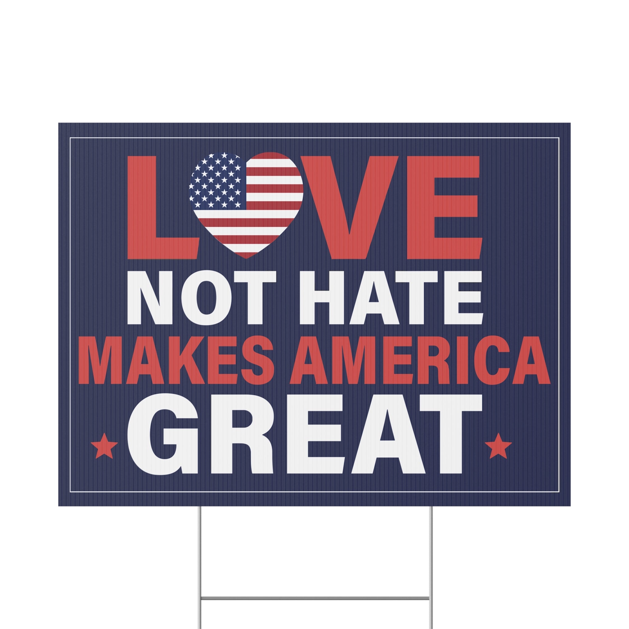 Love Not Hate Makes America Great Yard Sign